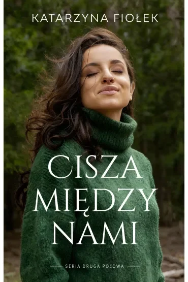 Cisza między nami. Seria Druga połowa. Tom 1