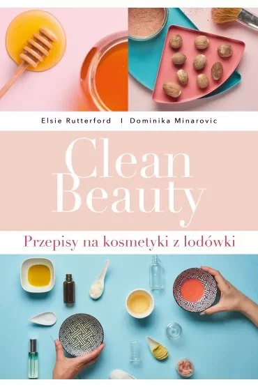 Clean beauty przepisy na kosmetyki z lodówki
