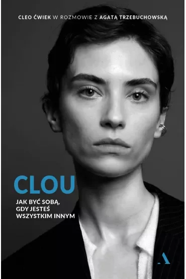 Clou. Jak być sobą, gdy jesteś wszystkim innym