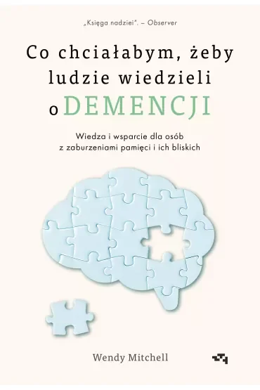 Co chciałabym, żeby ludzie wiedzieli o demencji