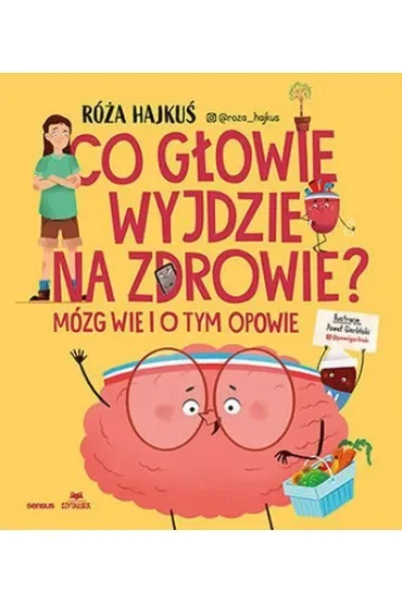 Co głowie wyjdzie na zdrowie? Mózg wie i o tym opowie