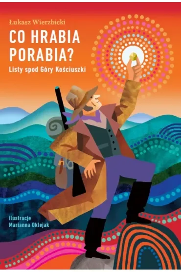 Co hrabia porabia? Listy spod Góry Kościuszki