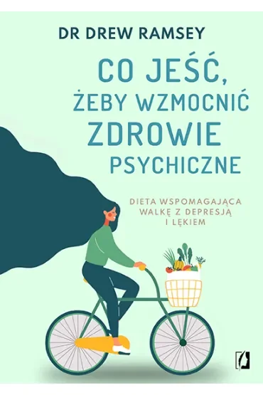 Co jeść, żeby wzmocnić zdrowie psychiczne. Dieta wspomagająca walkę z depresją i lękiem