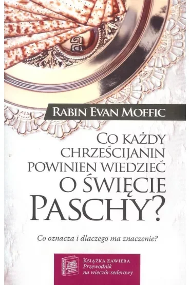 Co każdy chrześcijanin powinien wiedzieć o święcie Paschy?