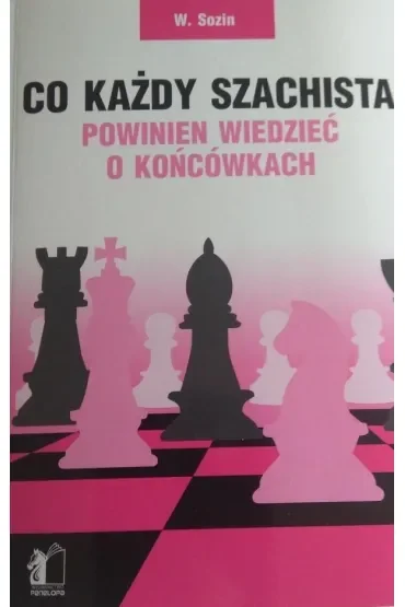 Co każdy szachista powinien wiedzieć o końcówkach