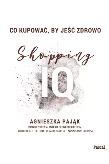 Co kupować, by jeść zdrowo. Shopping IQ