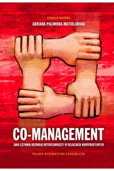 Co-management jako czynnik rozwoju interesariuszy w relacjach kooperacyjnych