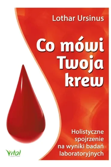 Co mówi Twoja krew. Holistyczne spojrzenie na wyniki badań laboratoryjnych