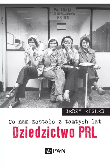 Co nam zostało z tamtych lat. Dziedzictwo PRL