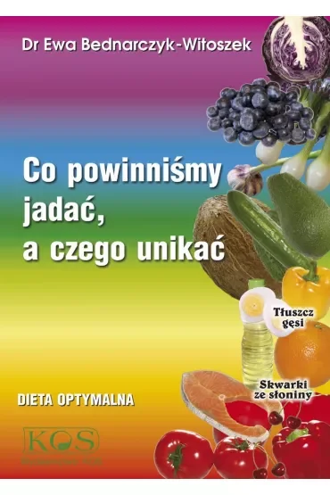 Co powinniśmy jadać a czego unikać