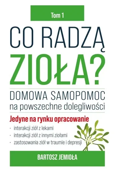 Co radzą zioła? Tom 1
