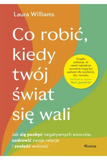 Co robić, kiedy twój świat się wali. Odkryj, że możesz być jednocześnie zraniony i silny