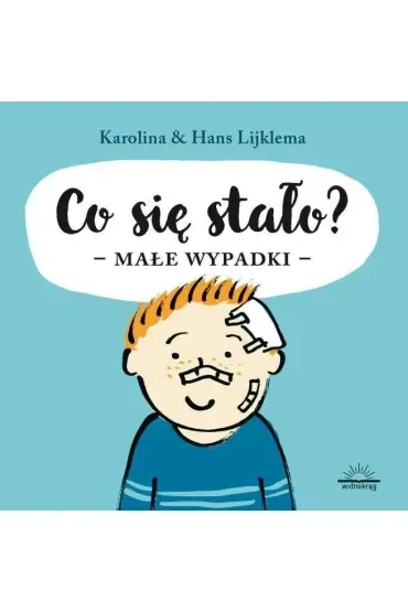 Co się stało? Małe wypadki