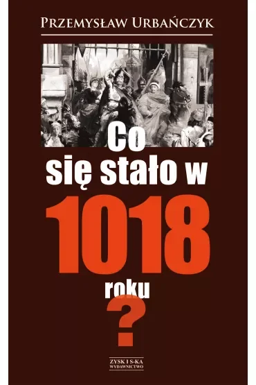 Co się stało w 1018 roku?