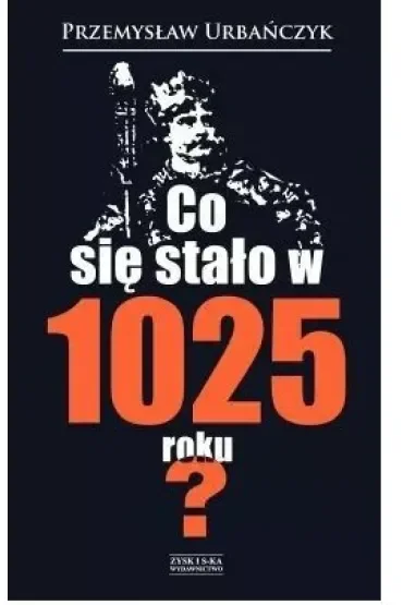 Co się stało w 1025 roku?