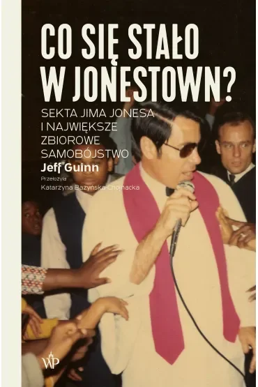 Co się stało w Jonestown? Sekta Jima Jonesa i największe zbiorowe samobójstwo