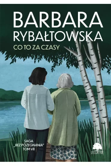 Co to za czasy. Saga Bez pożegnania. Tom 7