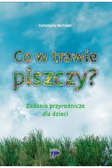 Co w trawie piszczy?