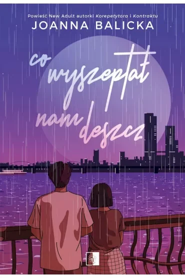 Co wyszeptał nam deszcz