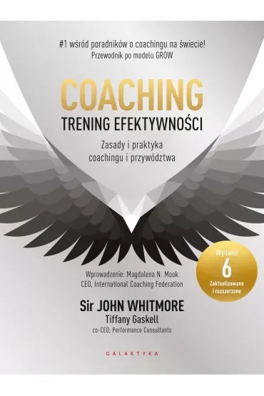 Coaching – trening efektywności. Zasady i praktyka coachingu i przywództwa