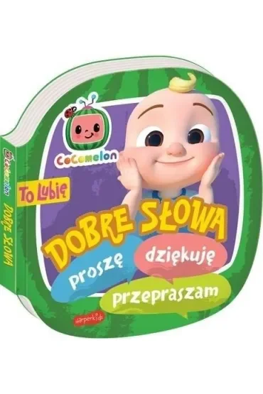 Cocomelon. To lubię. Dobre słowa