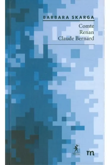 Comte, Renan, Claude Bernard