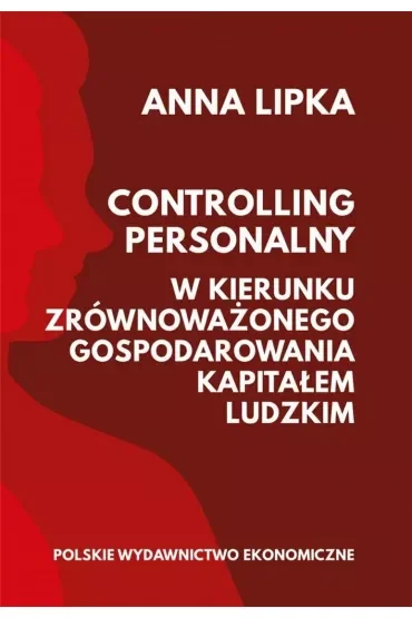 Controlling personalny. W kierunku zrównoważonego gospodarowania kapitałem ludzkim