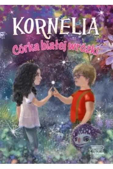 Córka białej wróżki. Kornelia. Tom 1