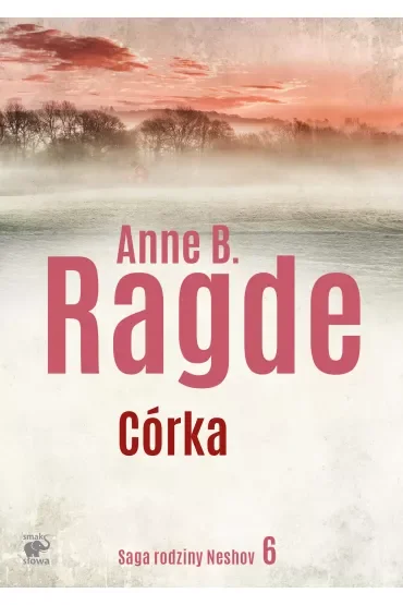 Córka. Saga rodziny Neshov. Tom 6