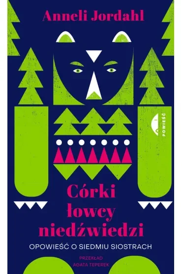 Córki łowcy niedźwiedzi. Opowieść o siedmiu siostrach