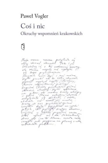 Coś i nic. Okruchy wspomnień krakowskich