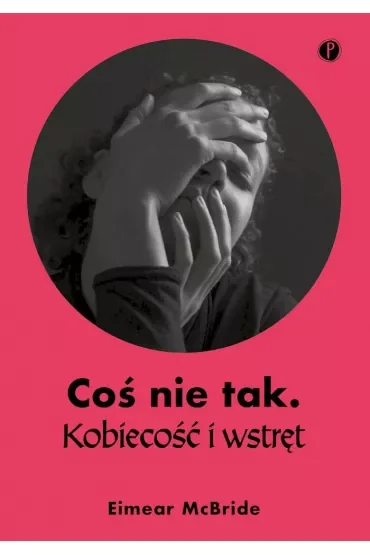 Coś nie tak Kobiecość i wstręt