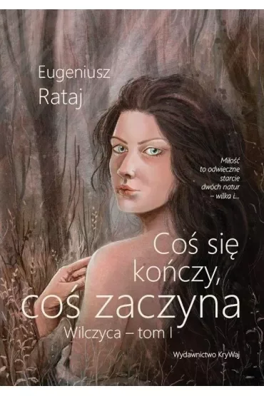 Coś się kończy, coś zaczyna - Wilczyca - tom I