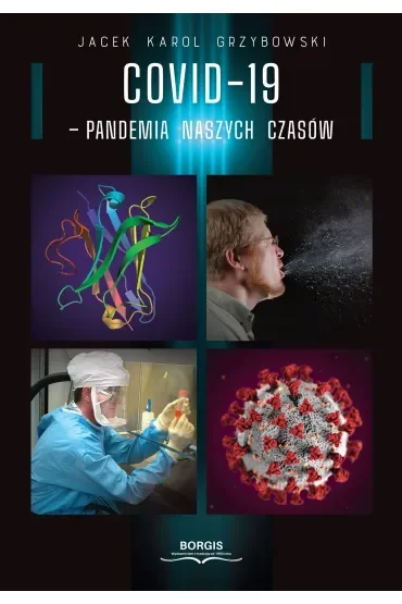 COVID-19. Pandemia naszych czasów