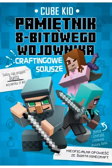 Craftingowe sojusze. Minecraft. Pamiętnik 8-bitowego kota. Tom 3