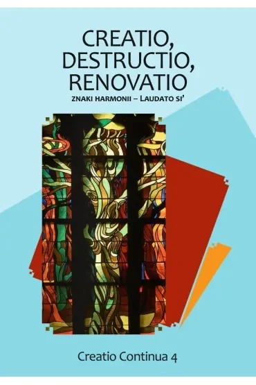 Creatio, destructio, renovatio. Znaki harmonii