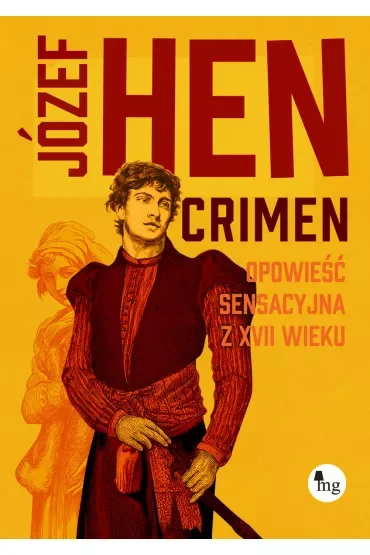 Crimen. Opowieść sensacyjna z XVII wieku