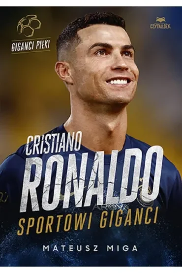 Cristiano Ronaldo. Sportowi giganci