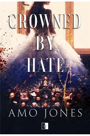 Crowned by Hate. Crowned. Tom 1