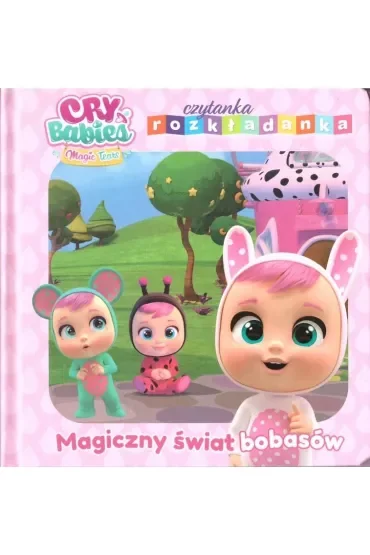 Magiczny świat bobasów. Cry Babies. Czytanka rozkładanka