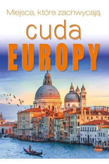 Cuda Europy. Miejsca, które zachwycają