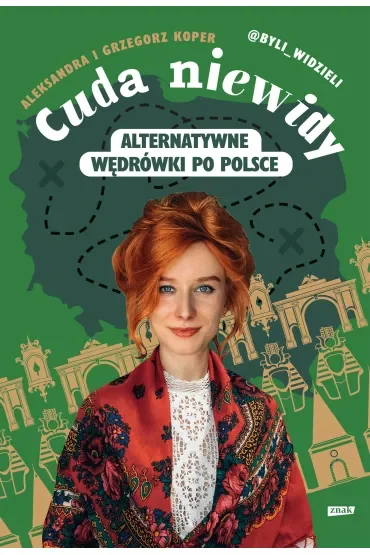 Cuda niewidy. Alternatywne wędrówki po Polsce