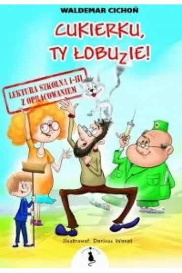 Cukierku, Ty łobuzie! Lektura z opracowaniem