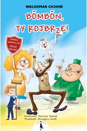 Bombon, Ty rojbrze!. (Cukierku, Ty łobuzie! wersja śląska)