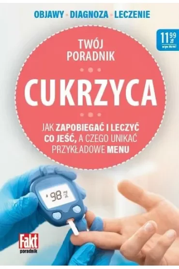 Cukrzyca. Jak zapobiegać i leczyć