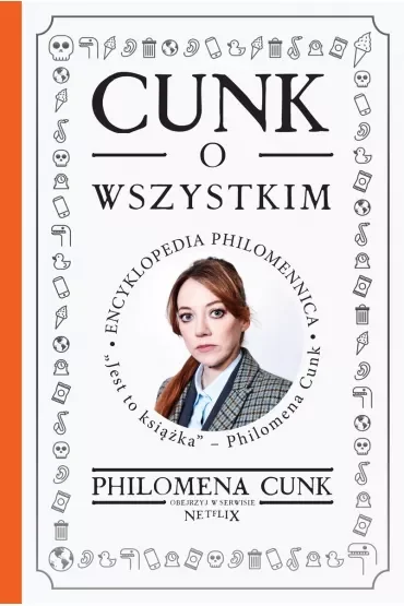 Cunk o wszystkim. Encyklopedia Philomennica