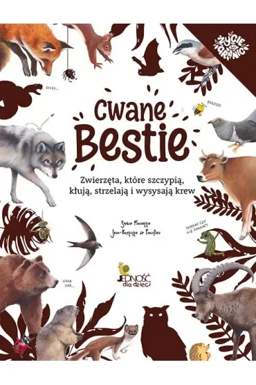 Cwane bestie. Zwierzęta, które szczypią, kłują, strzelają i wysysają krew