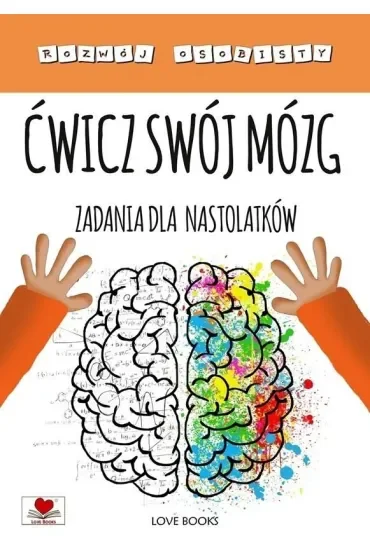 Ćwicz swój mózg. Zadania dla nastolatków