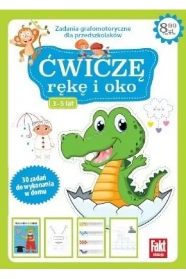 Ćwiczę rękę i oko nr 2. Zadania grafomotoryczne dla przedszkolaków 3-5 lat