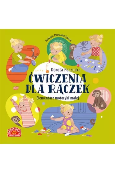 Ćwiczenia dla rączek. Elementarz motoryki małej